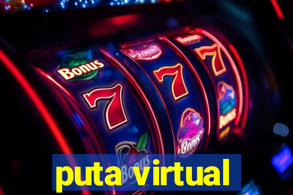 puta virtual